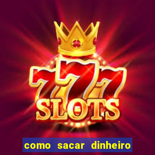 como sacar dinheiro no slots 777